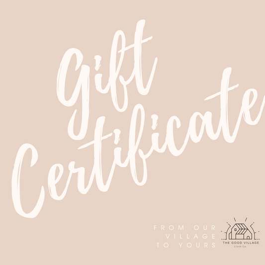 The Good Village Cloth Co. Gift Certificate